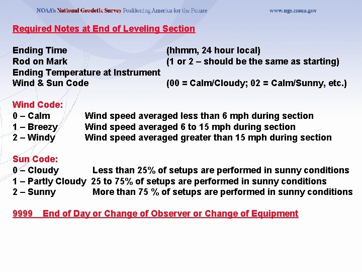 Required Notes at End of Leveling Section Ending Time (hhmm, 24 hour local) Rod