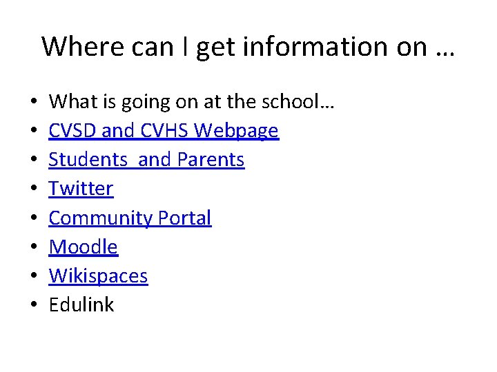 Where can I get information on … • • What is going on at