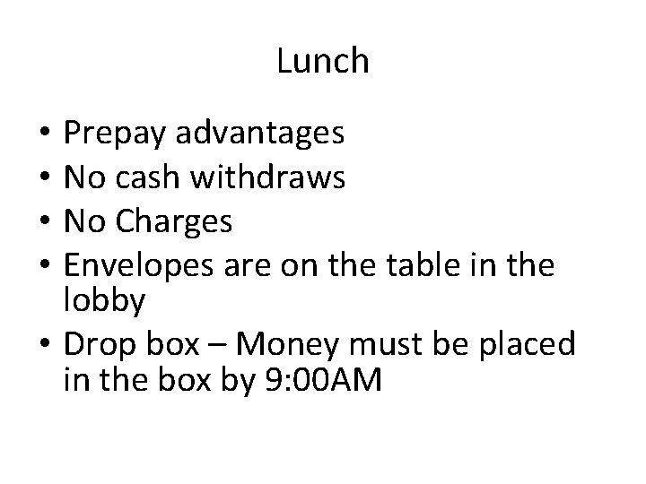 Lunch Prepay advantages No cash withdraws No Charges Envelopes are on the table in