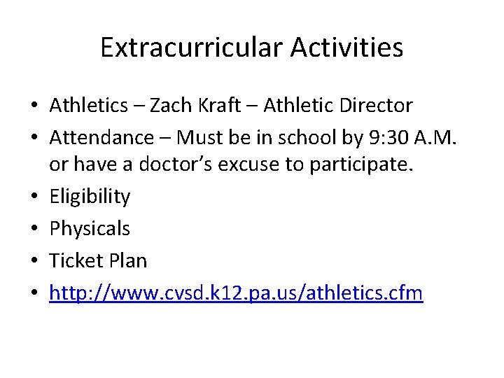 Extracurricular Activities • Athletics – Zach Kraft – Athletic Director • Attendance – Must