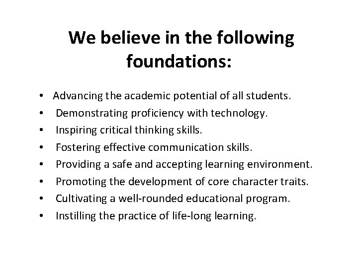  We believe in the following foundations: • • Advancing the academic potential of