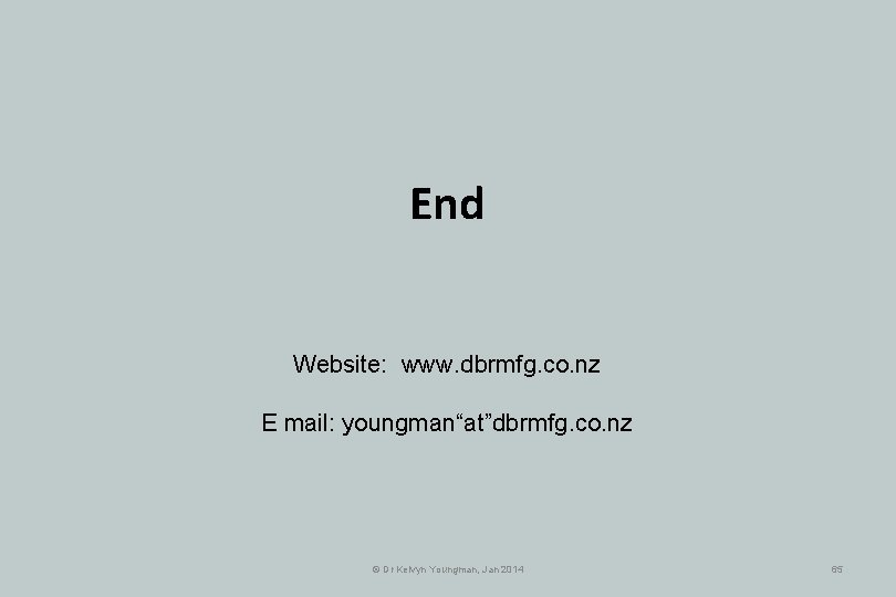 End Website: www. dbrmfg. co. nz E mail: youngman“at”dbrmfg. co. nz © Dr Kelvyn End Website: www. dbrmfg. co. nz E mail: youngman“at”dbrmfg. co. nz © Dr Kelvyn