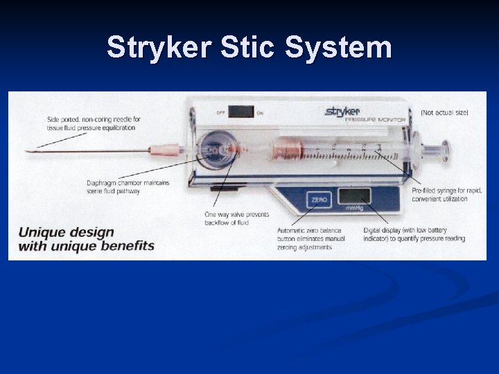 Stryker Stic System Easy to use n Can check multiple compartments n Different areas