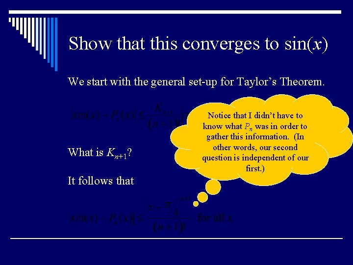 Show that this converges to sin(x) We start with the general set-up for Taylor’s