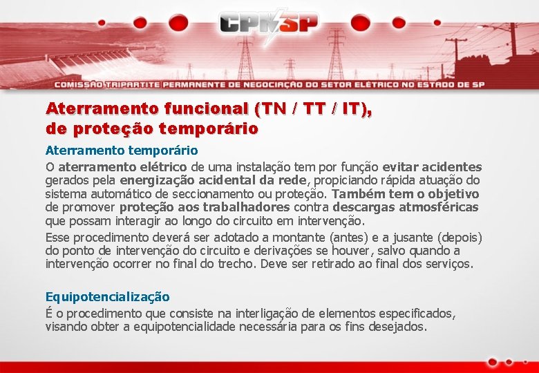 Aterramento funcional (TN / TT / IT), de proteção temporário Aterramento temporário O aterramento