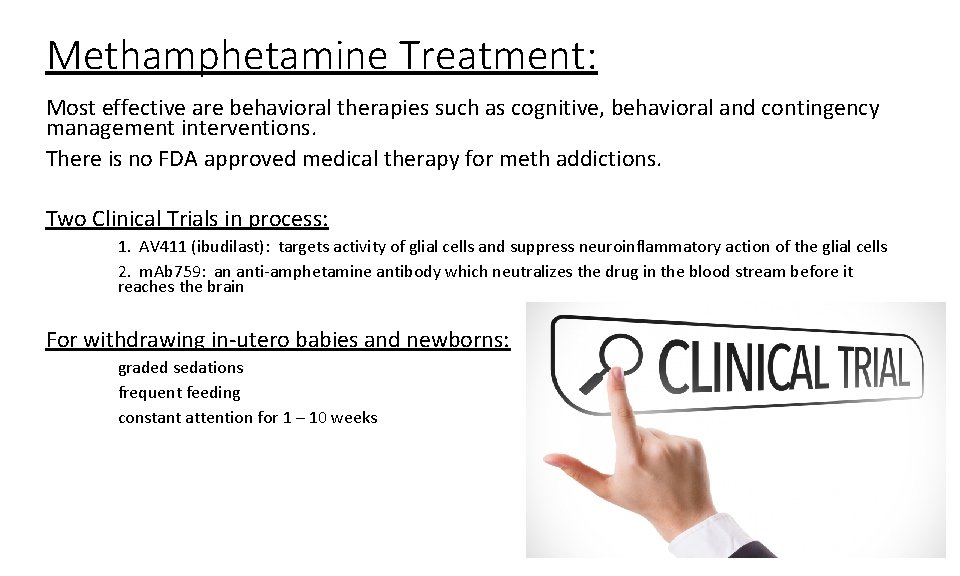 Methamphetamine Treatment: Most effective are behavioral therapies such as cognitive, behavioral and contingency management Methamphetamine Treatment: Most effective are behavioral therapies such as cognitive, behavioral and contingency management
