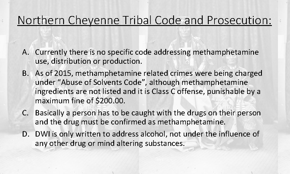 Northern Cheyenne Tribal Code and Prosecution: A. Currently there is no specific code addressing Northern Cheyenne Tribal Code and Prosecution: A. Currently there is no specific code addressing