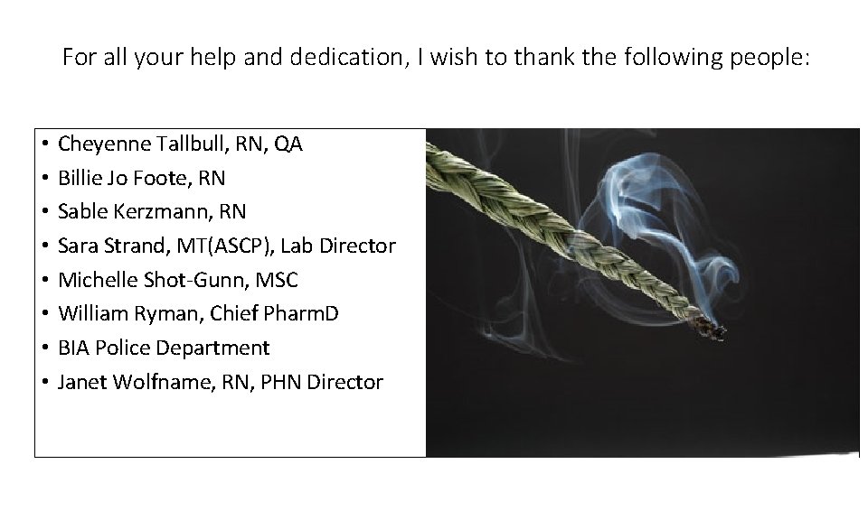 For all your help and dedication, I wish to thank the following people: • For all your help and dedication, I wish to thank the following people: •