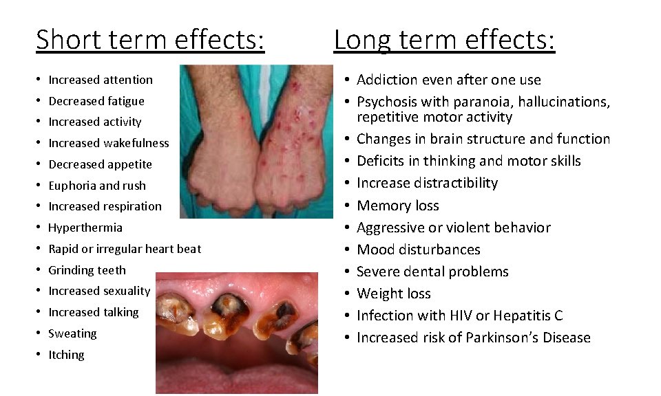 Short term effects: • Increased attention • Decreased fatigue • Increased activity • Increased Short term effects: • Increased attention • Decreased fatigue • Increased activity • Increased