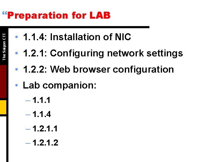 The Saigon CTT }Preparation for LAB • 1. 1. 4: Installation of NIC •