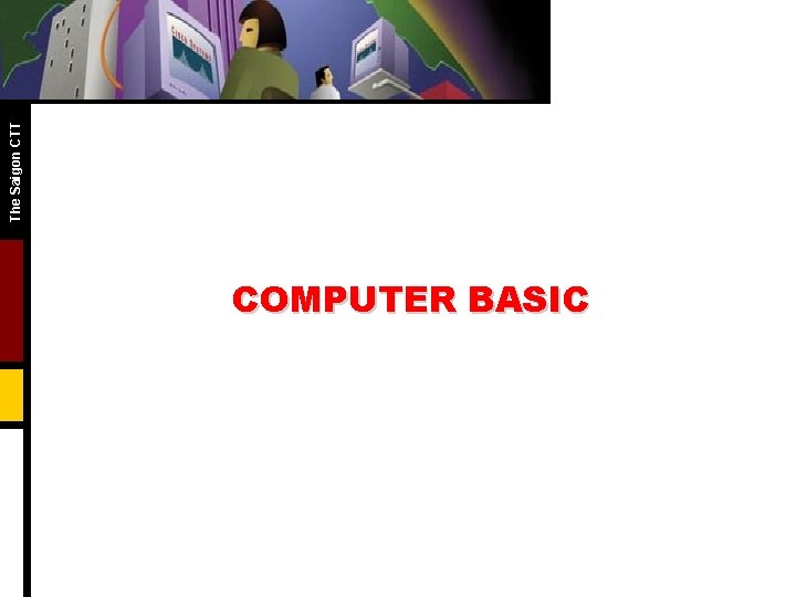 The Saigon CTT COMPUTER BASIC 