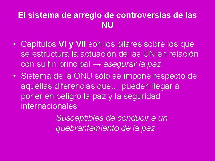 El sistema de arreglo de controversias de las NU • Capítulos VI y VII