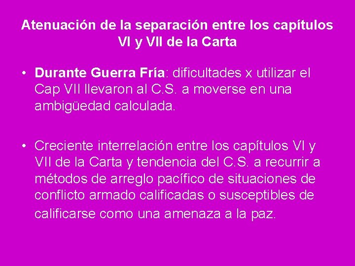 Atenuación de la separación entre los capítulos VI y VII de la Carta •