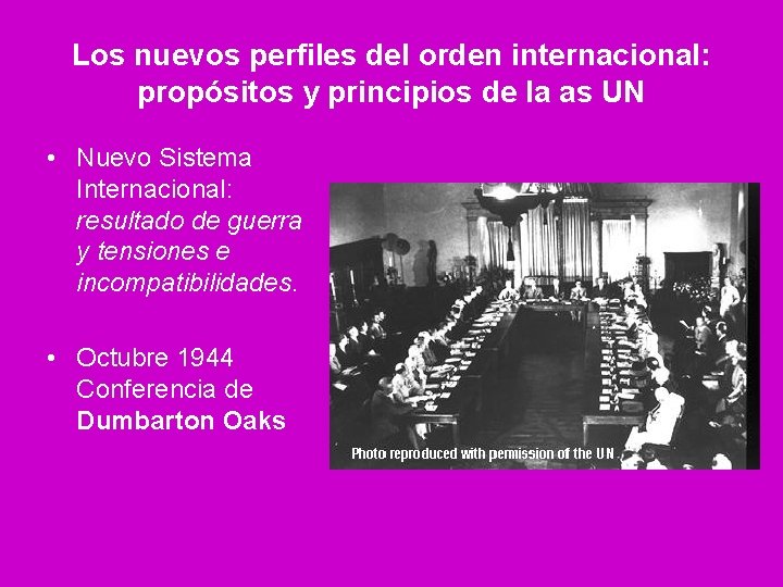 Los nuevos perfiles del orden internacional: propósitos y principios de la as UN •