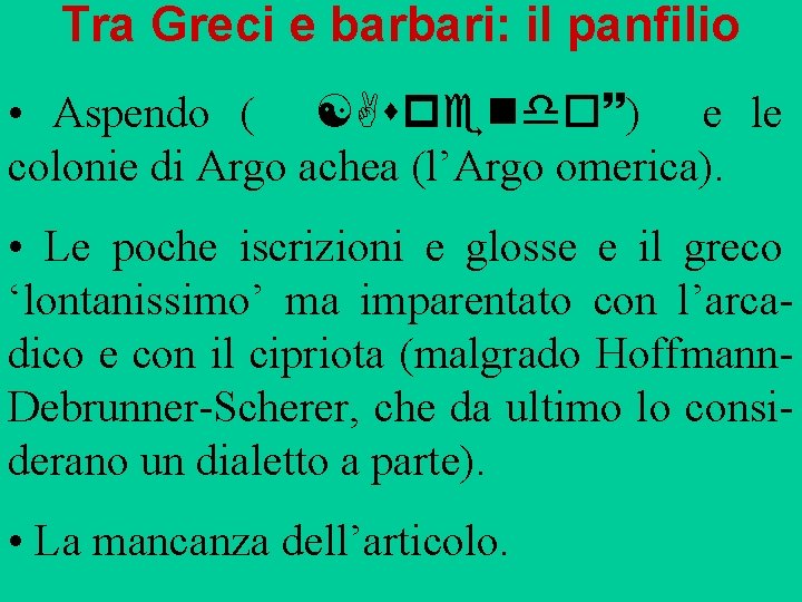 Tra Greci e barbari: il panfilio • Aspendo ( Aspendo~) e le colonie di