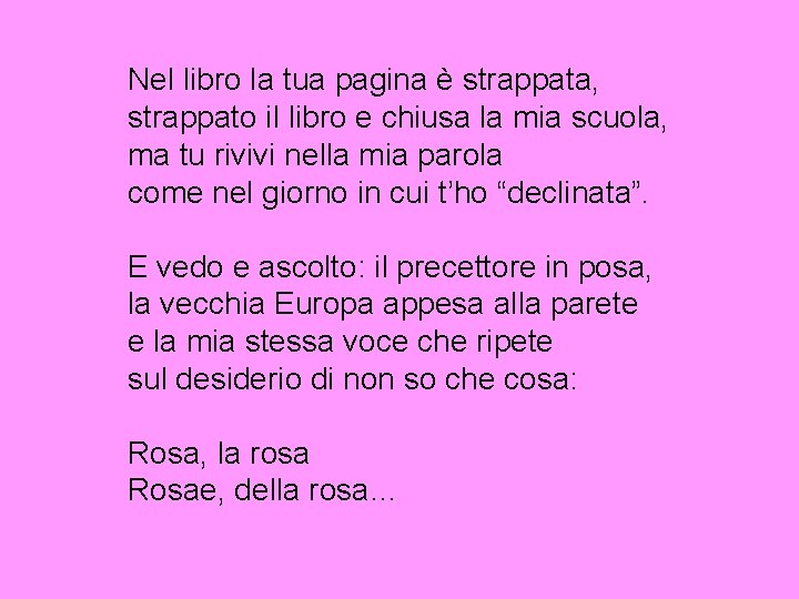  Nel libro la tua pagina è strappata, strappato il libro e chiusa la