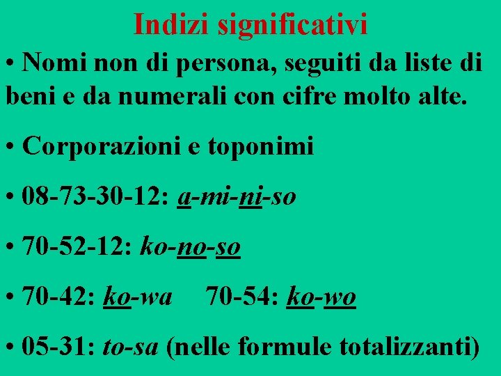 Indizi significativi • Nomi non di persona, seguiti da liste di beni e da