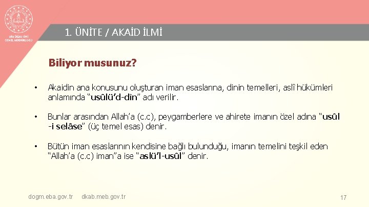 1. ÜNİTE / AKAİD İLMİ Biliyor musunuz? • Akaidin ana konusunu oluşturan iman esaslarına,