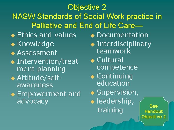 Objective 2 NASW Standards of Social Work practice in Palliative and End of Life