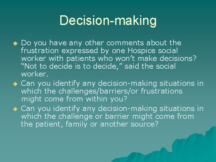 Decision-making u u u Do you have any other comments about the frustration expressed