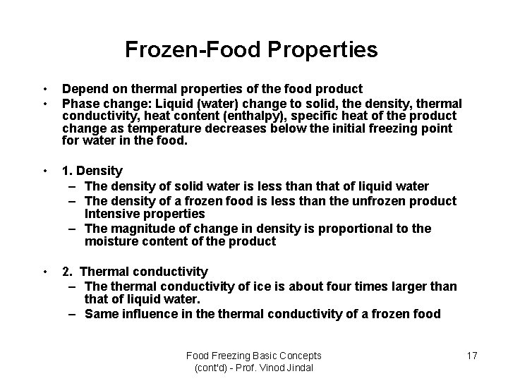 Frozen-Food Properties • • Depend on thermal properties of the food product Phase change: