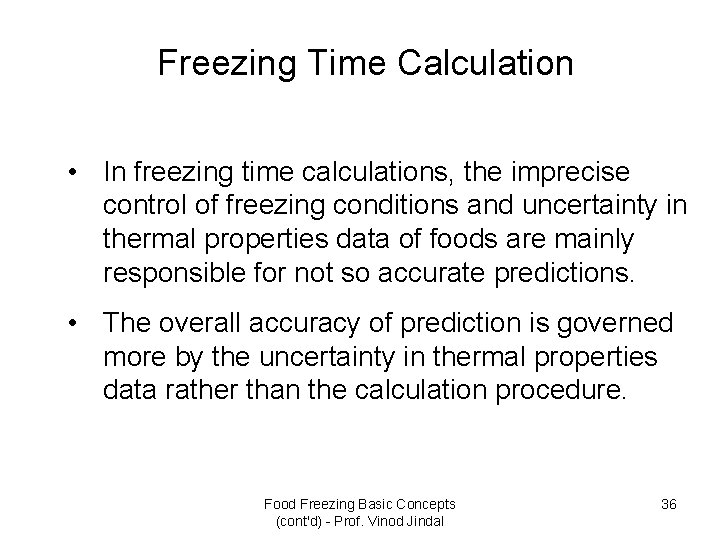 Freezing Time Calculation • In freezing time calculations, the imprecise control of freezing conditions