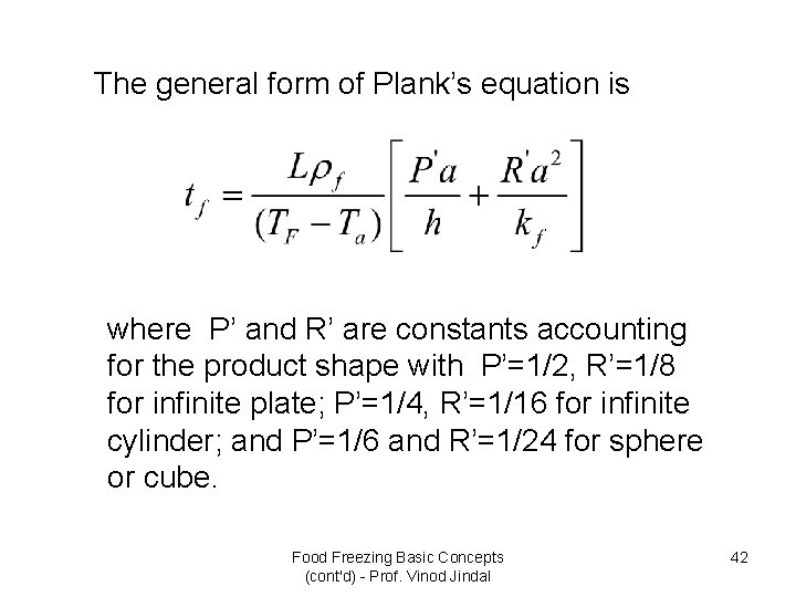 The general form of Plank’s equation is where P’ and R’ are constants accounting