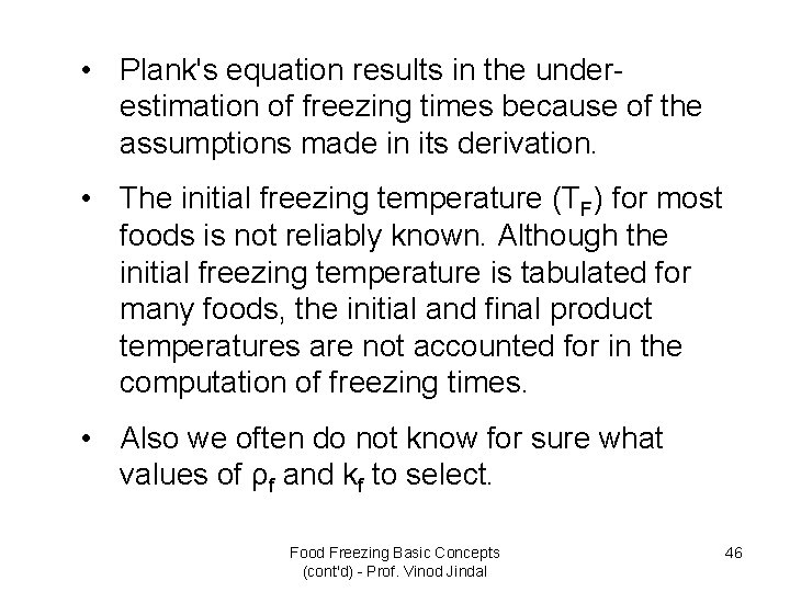  • Plank's equation results in the underestimation of freezing times because of the