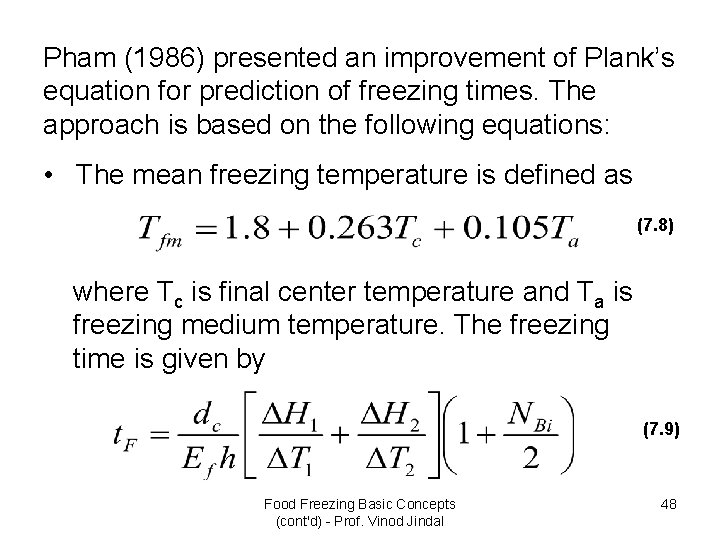 Pham (1986) presented an improvement of Plank’s equation for prediction of freezing times. The