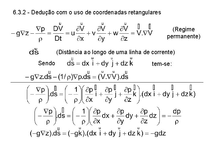 6. 3. 2 - Dedução com o uso de coordenadas retangulares (Regime permanente) (Distância