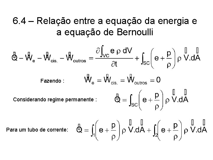 6. 4 – Relação entre a equação da energia e a equação de Bernoulli