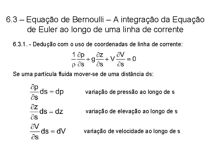 6. 3 – Equação de Bernoulli – A integração da Equação de Euler ao