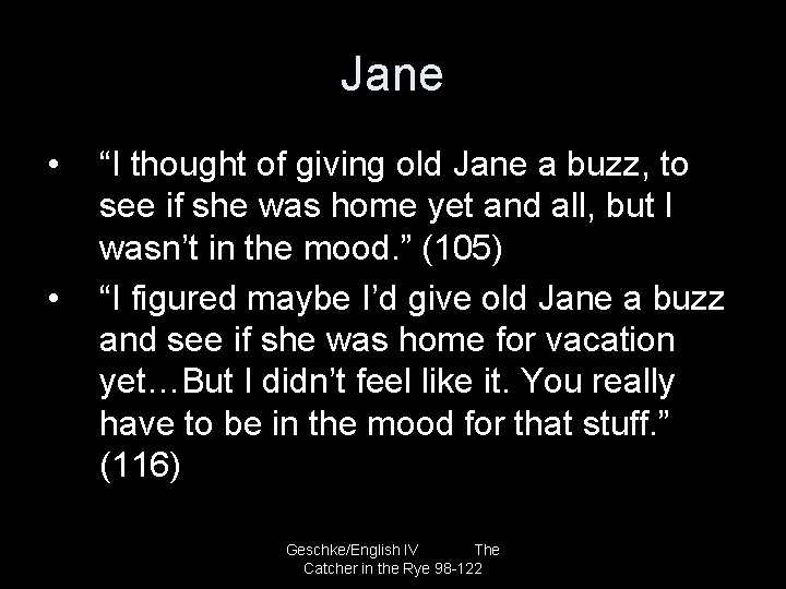 Jane • • “I thought of giving old Jane a buzz, to see if