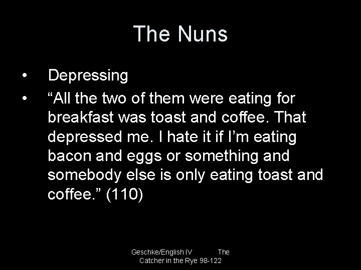 The Nuns • • Depressing “All the two of them were eating for breakfast