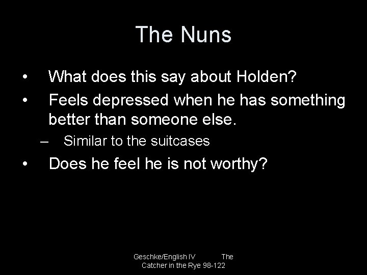 The Nuns • • What does this say about Holden? Feels depressed when he