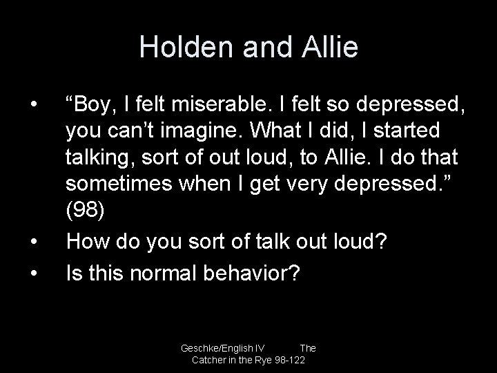 Holden and Allie • • • “Boy, I felt miserable. I felt so depressed,