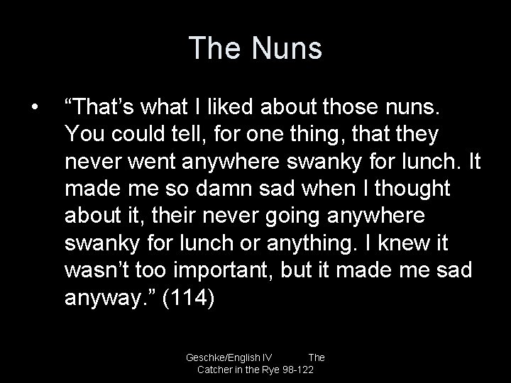 The Nuns • “That’s what I liked about those nuns. You could tell, for