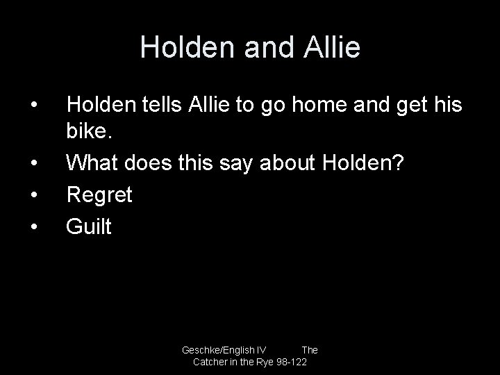 Holden and Allie • • Holden tells Allie to go home and get his