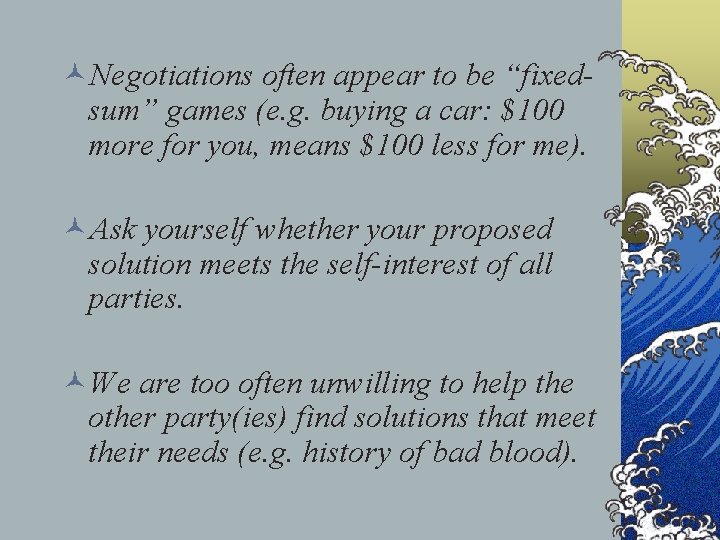 ©Negotiations often appear to be “fixedsum” games (e. g. buying a car: $100 more