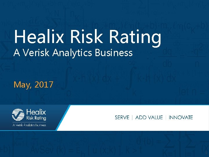 Healix Risk Rating A Verisk Analytics Business May, 2017 © 2017 Verisk Analytics, Inc.