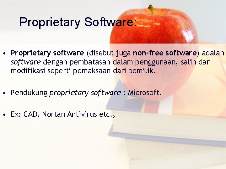 Proprietary Software: • Proprietary software (disebut juga non-free software) adalah software dengan pembatasan dalam