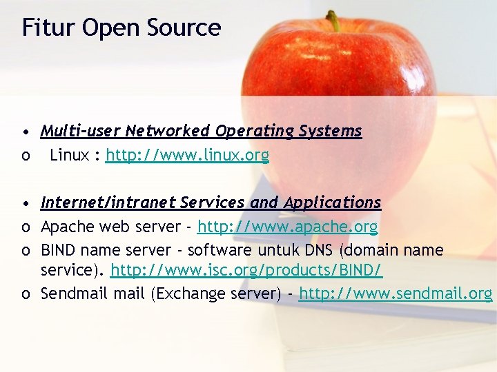 Fitur Open Source • Multi-user Networked Operating Systems o Linux : http: //www. linux.