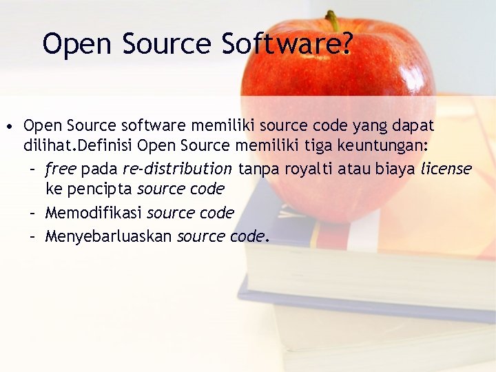 Open Source Software? • Open Source software memiliki source code yang dapat dilihat. Definisi