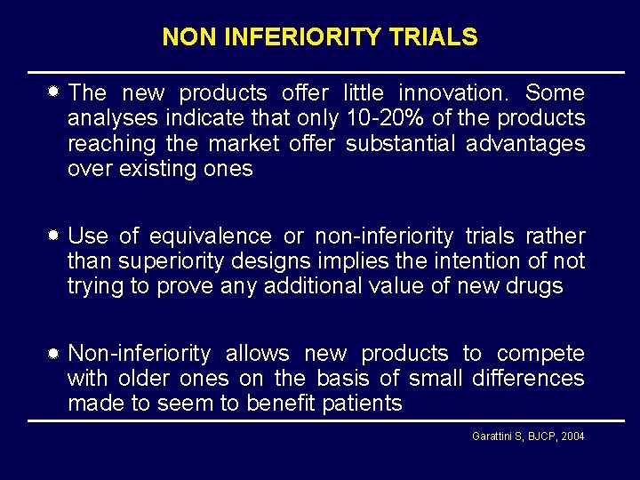NON INFERIORITY TRIALS The new products offer little innovation. Some analyses indicate that only