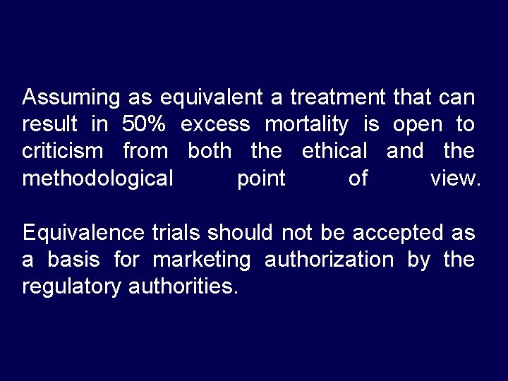 Assuming as equivalent a treatment that can result in 50% excess mortality is open