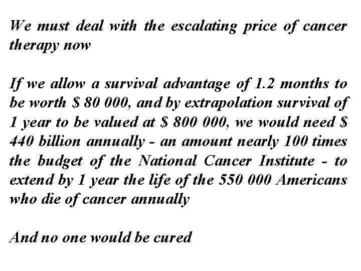 We must deal with the escalating price of cancer therapy now If we allow