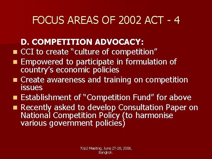 FOCUS AREAS OF 2002 ACT - 4 n n n D. COMPETITION ADVOCACY: CCI