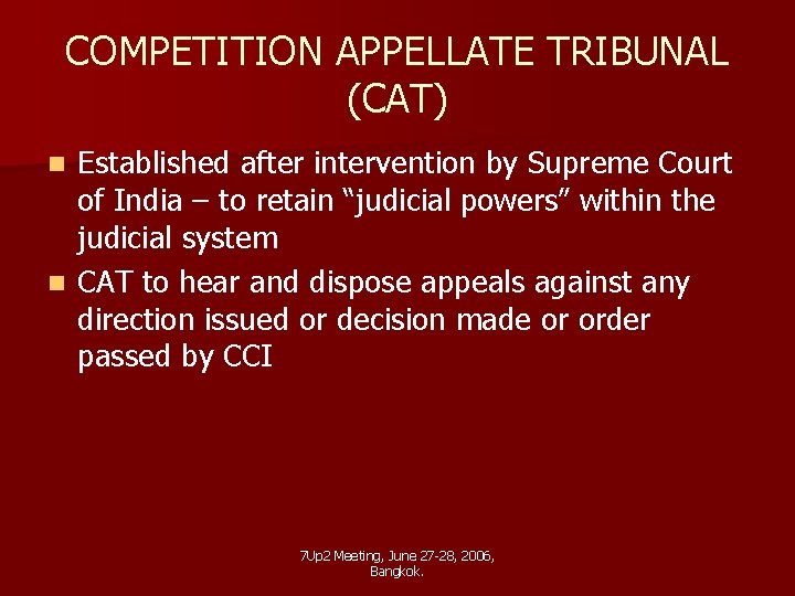 COMPETITION APPELLATE TRIBUNAL (CAT) Established after intervention by Supreme Court of India – to
