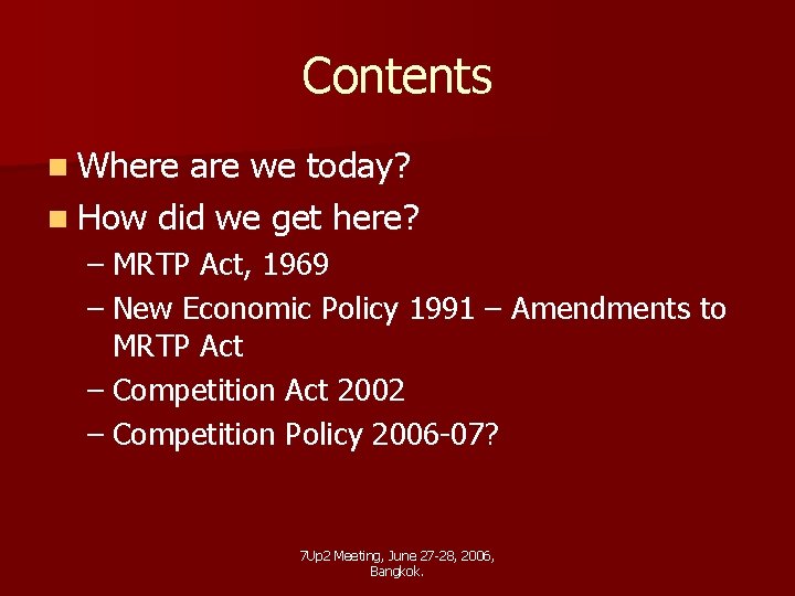 Contents n Where are we today? n How did we get here? – MRTP