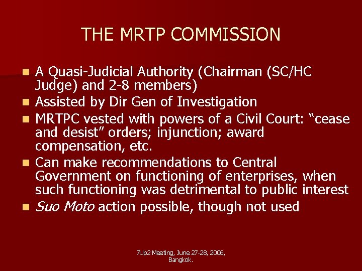 THE MRTP COMMISSION n n n A Quasi-Judicial Authority (Chairman (SC/HC Judge) and 2